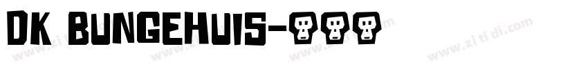 DK Bungehuis字体转换